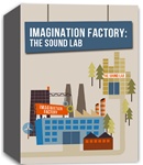 Imagination Factory: Sound Lab Month Unit