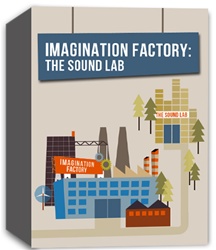 Imagination Factory: Sound Lab Month Unit